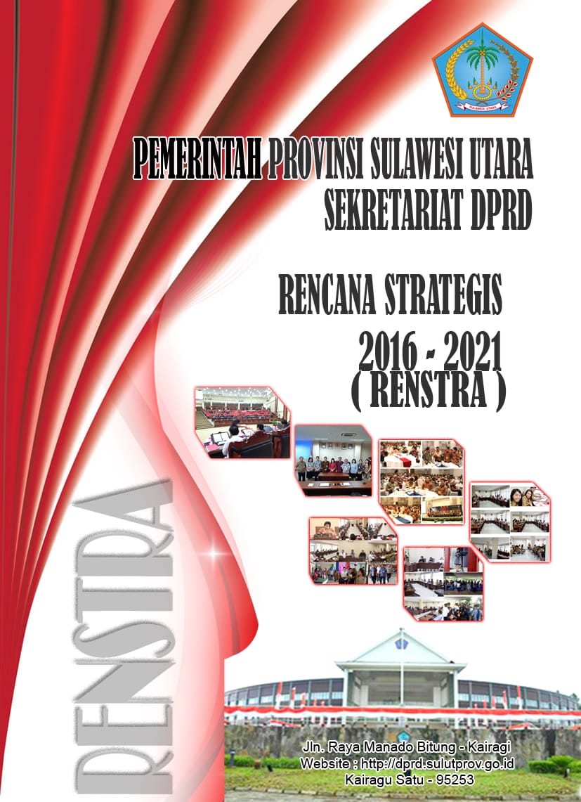 Rencana Strategi (RENSTRA) Sekretariat DPRD Provinsi Sulawesi Utara Tahun 2016-2021